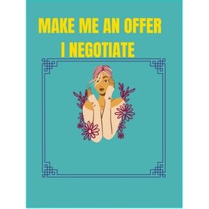 Make Me An Offer, I Negotiate